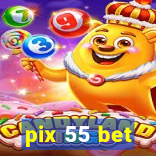 pix 55 bet